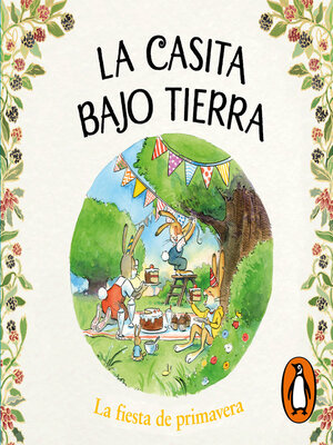 cover image of La casita bajo tierra 2--La fiesta de primavera